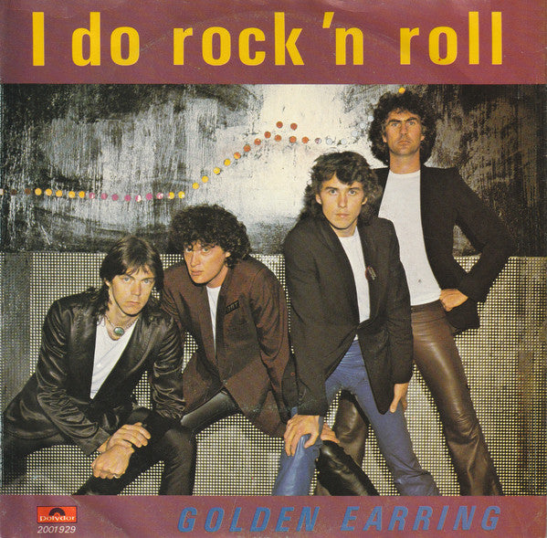 Golden Earring - I Do Rock 'N Roll (7")