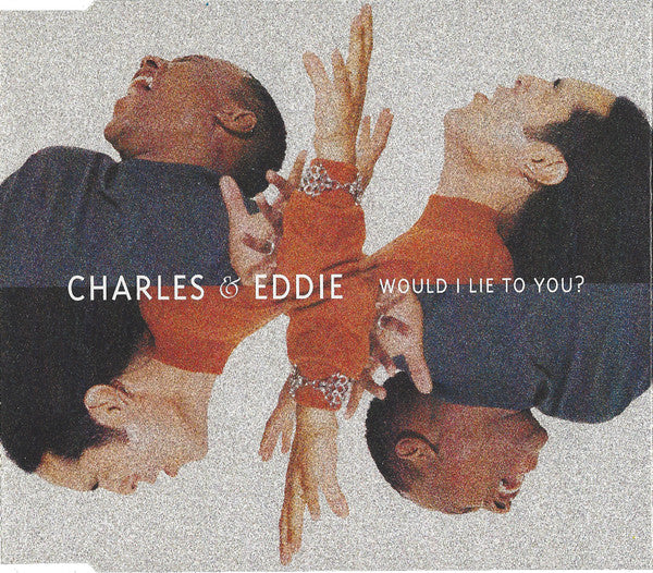 Charles & Eddie - Would I Lie To You? (CD)