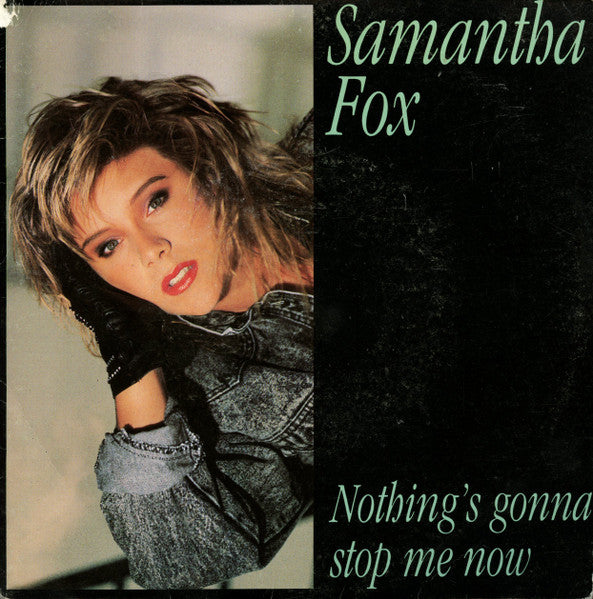 Samantha Fox - Nothing's Gonna Stop Me Now (7")