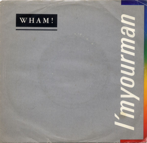 Wham! - I'm Your Man (7")