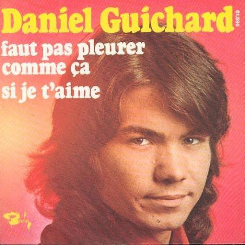 Daniel Guichard - Faut Pas Pleurer Comme Ca (7")