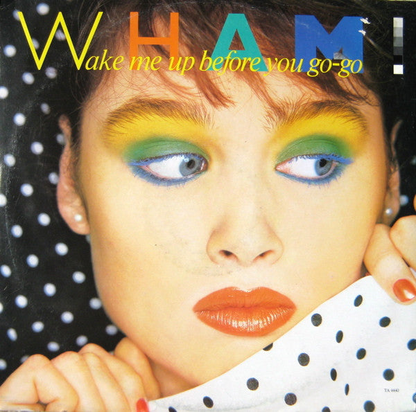 Wham! - Wake Me Up Before You Go-go (12")