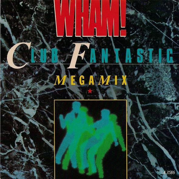 Wham! - Club Fantastic Megamix (7")
