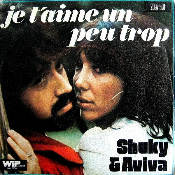 Shuky & Aviva - Je T'aime Un Peu Trop (7")