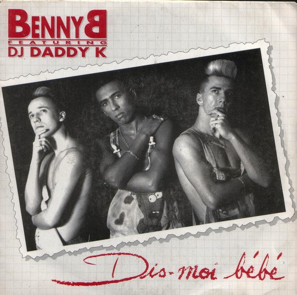 Benny B Featuring DJ Daddy K - Dis Moi Bébé (7")