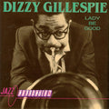 Dizzy Gillespie - Lady Be Good (CD)