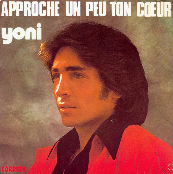 Yoni (8) - Approche Un Peu Ton Cœur (7")