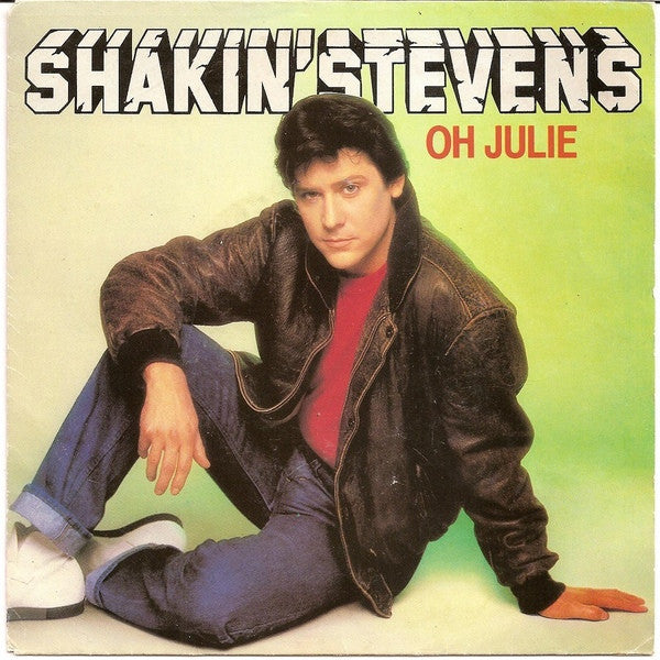 Shakin' Stevens - Oh Julie (7")