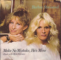 Barbra Streisand Duet With Kim Carnes - Make No Mistake, He's Mine (7")