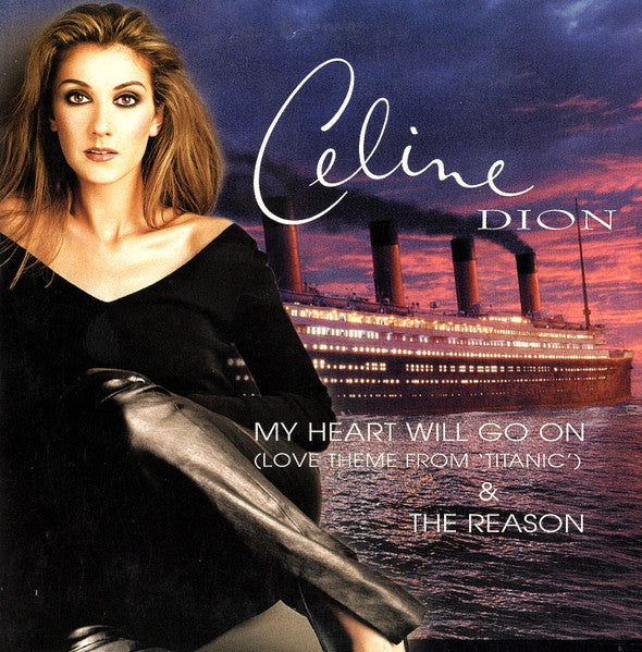 Céline Dion - My Heart Will Go On (Love Theme From 'Titanic') & The Reason (CD)