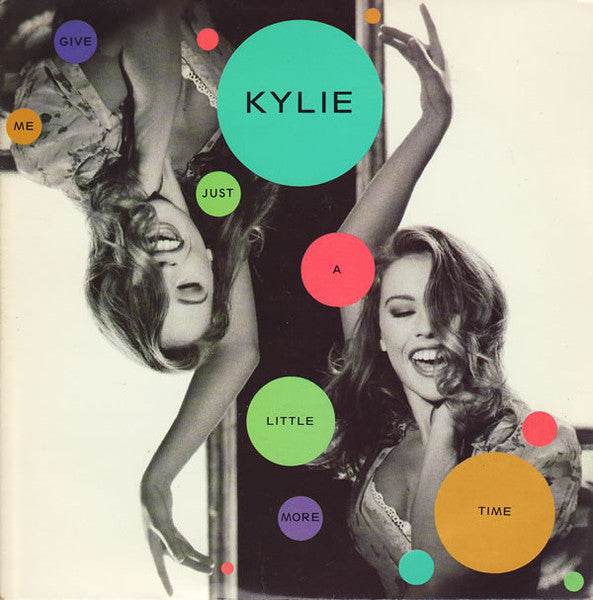 Kylie Minogue - Give Me Just A Little More Time (7")