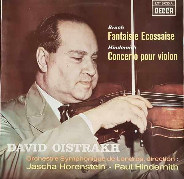 Max Bruch / Paul Hindemith, David Oistrach, London Symphony Orchestra Direction : Jascha Horenstein, Paul Hindemith - Fantaisie Ecossaise / Concerto Pour Violon (LP)