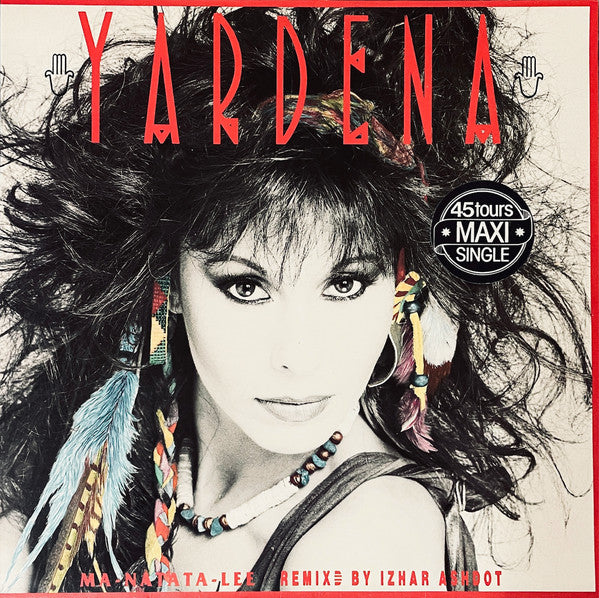 Yardena Arazi - Ma-Natata-Lee (Remix By Izhar Ashdot) (12")