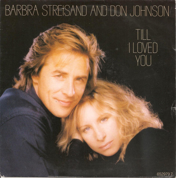 Barbra Streisand And Don Johnson - Till I Loved You (7")