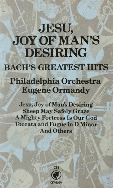 Philadelphia Orchestra, The, Eugene Ormandy - Jesus, Joy Of Man's Desiring, Bach's Greatest Hits (Cassette)