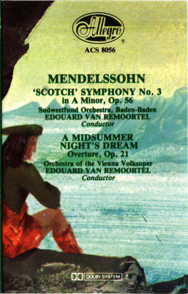 Felix Mendelssohn-Bartholdy : Südwestfunkorchester Baden-Baden, Wiener Volksopernorchester Conductor Edouard Van Remoortel - 'Scotch' Symphony No. 3 In A Minor, Op. 56 / A Midsummer Night's Dream, Overture, Op. 21 (Cassette)