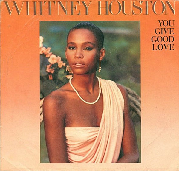 Whitney Houston - You Give Good Love (7")