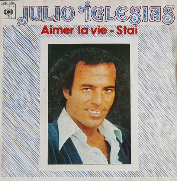 Julio Iglesias - Aimer La Vie - Stai (7")