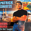 Patrick Swayze - Raising Heaven (In Hell Tonight) (7")