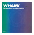 Wham! - Where Did Your Heart Go? (7")