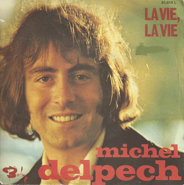 Michel Delpech - La Vie, La Vie (7")