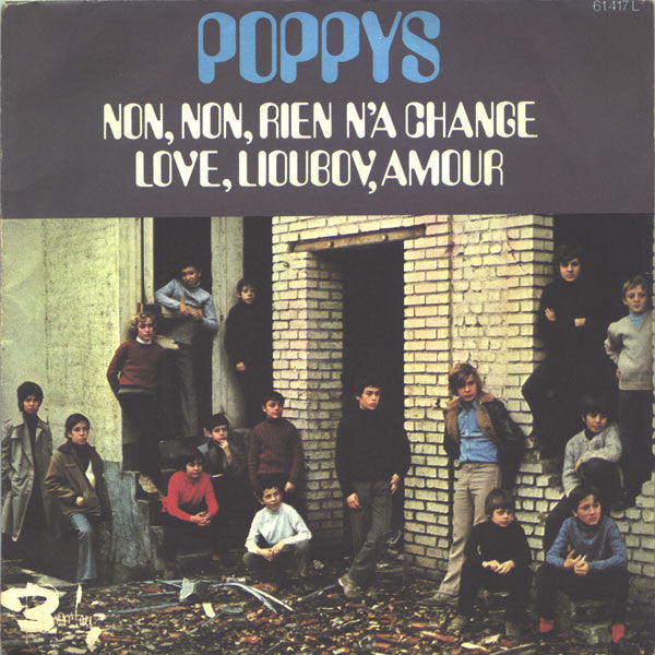 Poppys - Non, Non, Rien N'a Changé / Love, Lioubov, Amour (7")