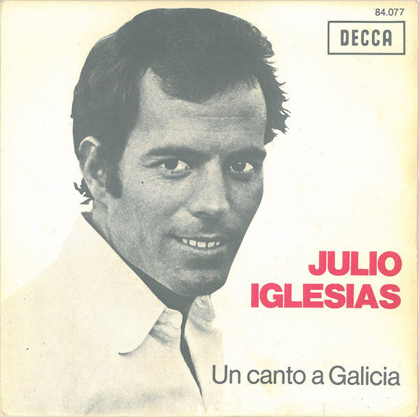 Julio Iglesias - Un Canto A Galicia (7")