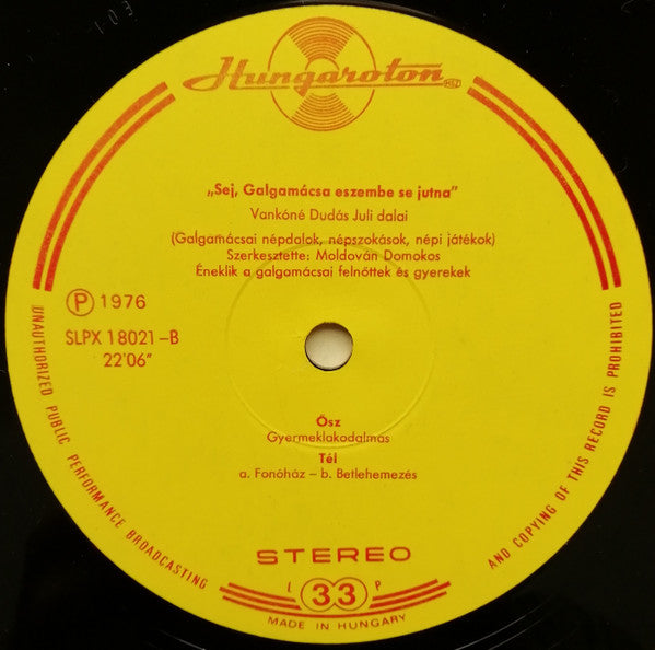 Juli Vankóné Dudás - Sej, Galgamácsa Eszembe Se Jutna (Vankóné Dudás Juli Dalai) = Songs, Folk Customs And Folk Games Of Galgamácsa (Songs Of Juli Dudás Vankó) (LP) - Discogs image 5