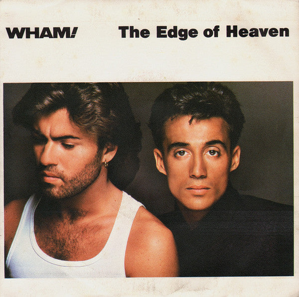 Wham! - The Edge Of Heaven (7")