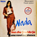 Nada (8) - Ma Che Freddo Fa / Una Rondine Bianca (7")