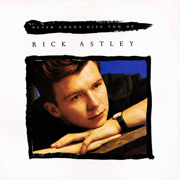 Rick Astley - Never Gonna Give You Up (12")