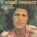 Mike Brant - Viens, Ce Soir / Toi Mon Enfant (7")