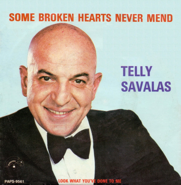 Telly Savalas - Some Broken Hearts Never Mend (7")
