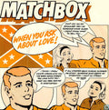 Matchbox (3) - When You Ask About Love (7")
