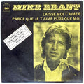 Mike Brant - Laisse Moi T'aimer / Parce Que Je T'aime Plus Que Moi (7")