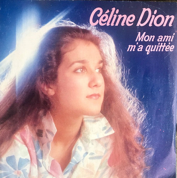 Céline Dion - Mon Ami M'a Quittée (7")