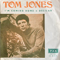 Tom Jones - I'm Coming Home * Delilah (7")