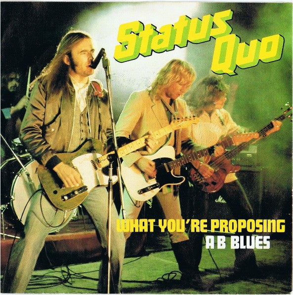 Status Quo - What You're Proposing (7")