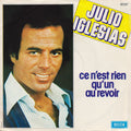 Julio Iglesias - Ce N'Est Rien Qu'Un Au Revoir (7")