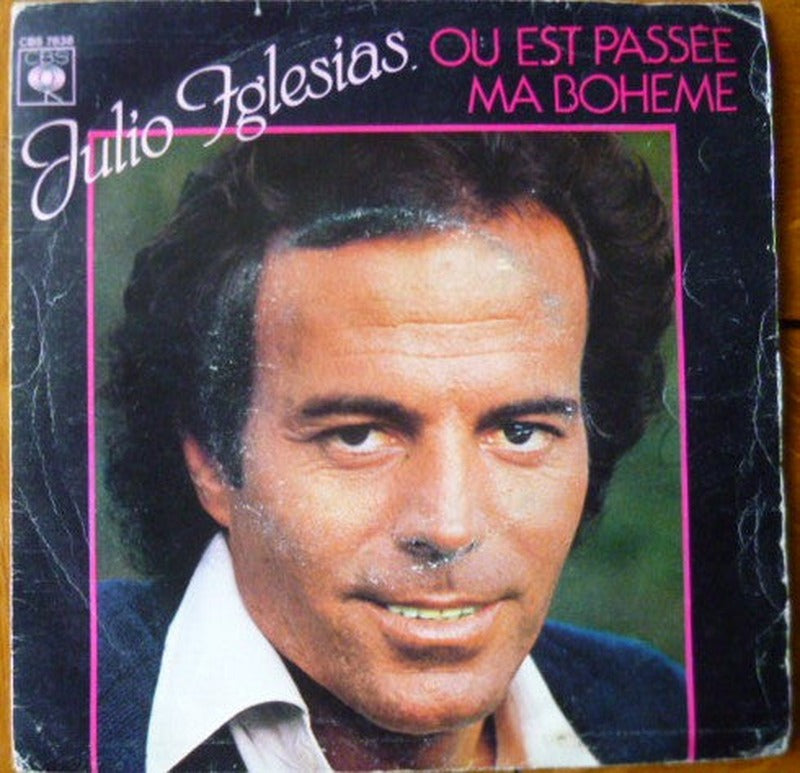 Julio Iglesias - Ou Est Passée Ma Bohème (7")