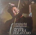 Strážnická Cimbálová Muzika Slávka Volavého - Strážnická Cimbálová Muzika Slávka Volavého (LP)