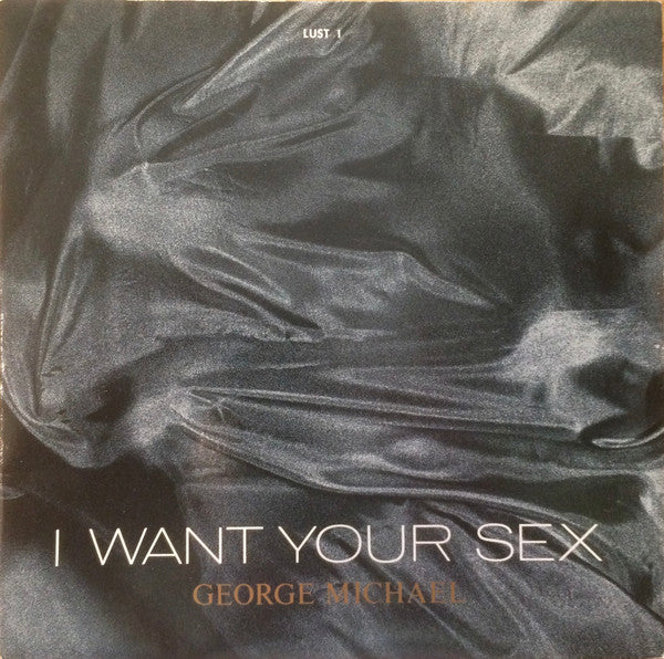 George Michael - I Want Your Sex (7")