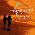 Unforgettable Love Songs Of The Sixties